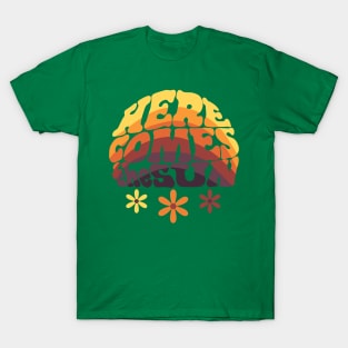 Here Comes the Sun T-Shirt